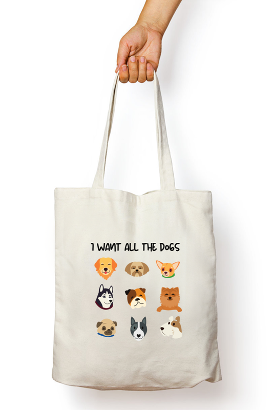 Tote Bag - I Want All The Dogs